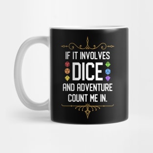 If it Involves Rainbow Dice Set and Adventure Count Me In Mug